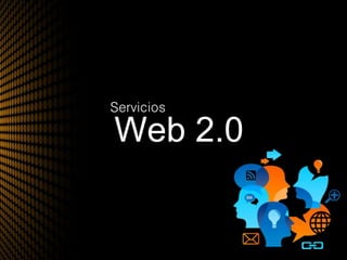 Servicios 
Web 2.0 
 