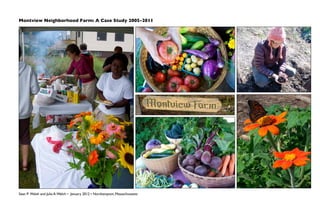 Montview Neighborhood Farm: A Case Study 2005-2011
Sean P. Walsh and Julie A.Welch • January 2012 • Northampton, Massachussetts
 