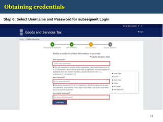 Obtaining credentials
Step 6: Select Username and Password for subsequent Login
12
 
