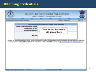 Obtaining credentials
4
Your ID and Password
will appear here
 