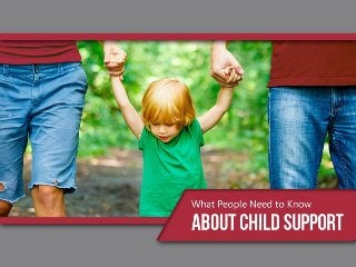 What People Need to Know About Child Support
 