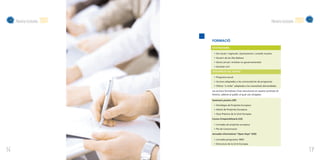 Memòria d’activitats   2007                                                            Memòria d’activitats   2007

                                   FORMACIÓ

                                   DESTINATARIS:

                                    • Ens locals i regionals: Ajuntaments i consells insulars
                                    • Govern de les Illes Balears
                                    • Sector privat i entitats no governamentals
                                    • Societat civil

                                   DESCRIPCIÓ DEL SERVEI:

                                    • Programa anual
                                    • Accions adaptades a les convocatòries de programes
                                    • Oferta “a mida” adaptada a les necessitats demandades

                                   Les accions formatives s’han estructurat en quatre activitats di-
                                   ferents, adients al públic al qual van dirigides:

                                   Seminaris pràctics (SP)

                                    • Estratègia de Projectes Europeus
                                    • Gestió de Projectes Europeus
                                    • Guia Pràctica de la Unió Europea

                                   Cursos d’especialització (CE)

                                    • Jornades de projectes europeus
                                    • Pla de Comunicació

                                   Jornades informatives “Open Days” (OD)

                                    • Jornades programes: MED
                                    • Estructura de la Unió Europea


16                                                                                                                        17
 