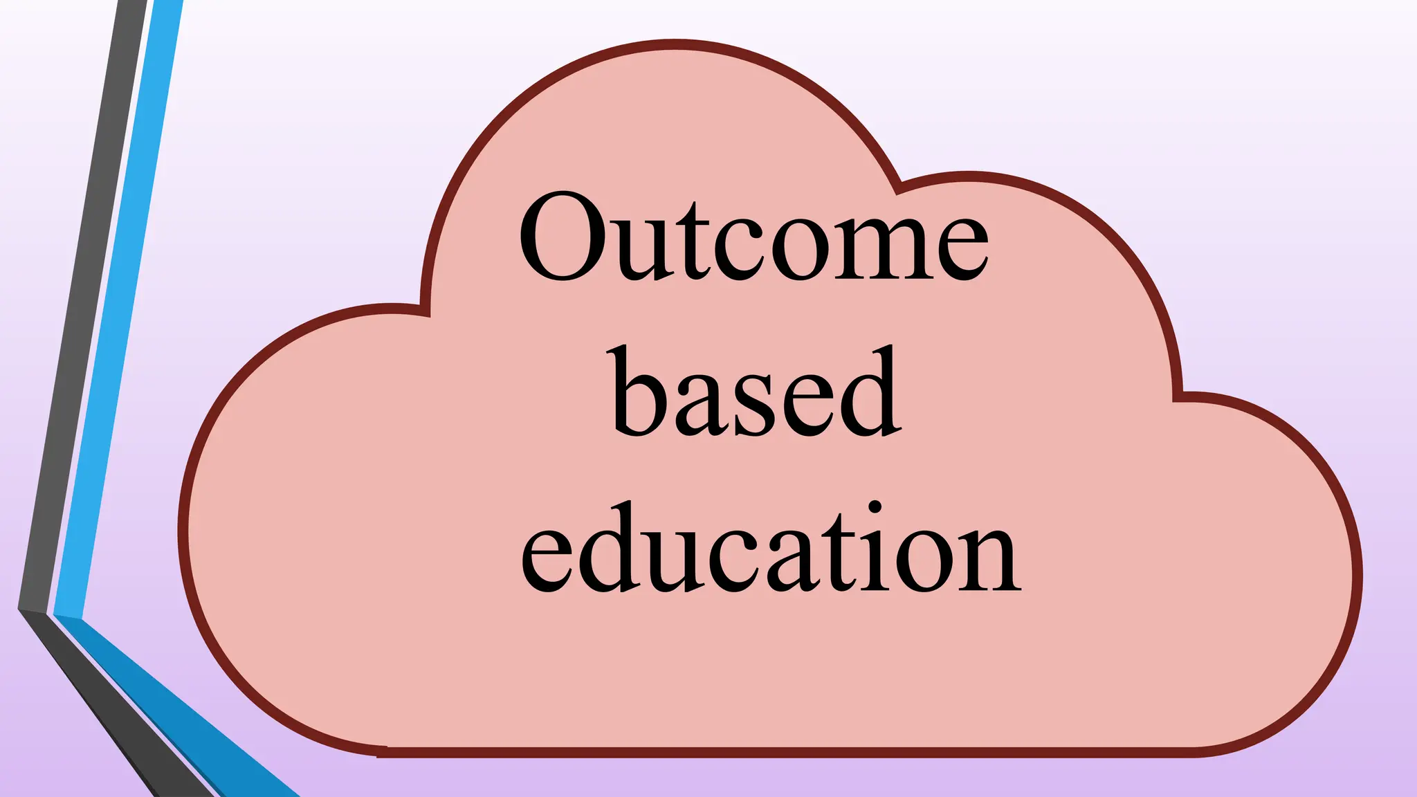 Outcome
based
education
 
