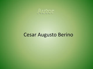 Cesar Augusto Berino
 
