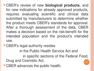 Center for Biologics Evaluation and Research (CBER) PPT | PPTX