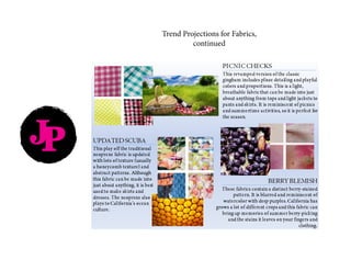 JP
Trend Projections for Fabrics,
continued
 