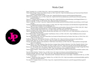 Works Cited
“About.” Trendstop. N.p., n.d. Web. 02 Sept. 2014. < http://www.trendstop.com/en/about_us.html>.
“About Fashion Snoops.” Visitor’s Area. Fashion Snoops, n.d. Web. 2 Sept. 2014. <http://www.fashionsnoops.com/VisiterArea/Visiter/The%20	
	Company/AboutFashionSnoops>.
“About PacSun.” Company. PacSun, n.d. Web. 23 Sept. 2014. <http%3A%2F%2Fwww.pacsun.com%2Fcompany%2Fabout.html>.
“About US.” Charlotte Russe. N.p., n.d. Web. 23 Sept. 2014. <http%3A%2F%2Fwww.charlotterusse.com%2Fcustserv%2Fcustserv.jsp%3Fpa		
	geName%3DAbout>.
“About Us...” Company. Dolcetti Boutique, n.d. Web. 23 Sept. 2014. <http%3A%2F%2Fwww.dolcettiboutique.com%2Fpages%2Fabout-us-1>.
“About Us.” Stylesight. WGSN, n.d. Web. 02 Sept. 2014.< http://www.wgsn.com/en/services/>.
“About Us.” Belk. N.p., n.d. Web. 17 June 2014. <http%3A%2F%2Fwww.belk.com%2FAST%2FMisc%2FBelk_Stores%2FAbout_Us%2FCompli	
	ance.jsp>.
“Ala Moana Shopping Center #2314.” Search. Loopnet, n.d. Web. 3 Mar. 2015.<http://www.loopnet.com/xNet/MainSite/Listing/Profile/Profile.	
	aspx?LID=18651355&SRID=5472522346&StepID=101>.
“Become a Personal Image Consultant: Career Roadmap.”Communications and Journalism. Education Portal, n.d. Web. 16 Feb. 2015. <http://	
	education-portal.com/articles/Become_a_Personal_Image_Consultant_Career_Roadmap.html>.
“Belk, Inc. Company Profile.” Yahoo! Finance. N.p., n.d. Web. 17 June 2014. <http://biz.yahoo.com/	 ic/40/40061.html>.
“Big Bow Brocade Kitten Heel Mules.” Big Bow Brocade Kitten Heel Mules. N.p., n.d. Web. 01 Dec. 2013.<http://fantasyshoe.com/big-bow-bro	
	cade-kitten-heel-mules.html>.
Burns-Millyard, Kathy. “Pricing Strategy Examples.” Small Business. Chron, n.d. Web. 21 Feb. 2015. <http://smallbusiness.chron.com/pric		
	ing-strategy-examples-1108.html>.
"Burt's Bees Natural Skin Care." Burt's Bees Natural Skin Care Products & Natural Personal Care Products. Burt's Bees, n.d. Web. 30 Nov. 2013. 	
	<http://www.burtsbees.com/>.
“California.” History.com. A&E Television Networks, n.d. Web. 09 Sept. 2014. <http://www.history.com/topics/us-states/california>.
“Careers at Belk.” Belk. N.p., n.d. Web. 17 June 2014. <http://www.belk.com/media/htmls/careers/index.html>.
“Chicago (city), Illinois.” State & County QuickFacts. United States Census Bureau, n.d. Web. 9 Feb. 2015. <http://quickfacts.census.gov/qfd/		
	states/17/1714000.html>.
“Chicago, Illinois.” (IL) Profile: Population, Maps, Real Estate, Averages, Homes, Statistics, Relocation, Travel, Jobs, Hospitals, Schools, Crime, 	
	 Moving, Houses, News, Sex Offenders. City-Data, n.d. Web. 21 Feb. 2015. <http://www.city-data.com/city/Chicago-Illinois.html>.
Duncan, E. K. “DeviantART: More Like Antique Vintage Silver Photo Frame by 	~EveyD.” DeviantART: More Like Antique Vintage Silver Photo 	
	 Frame by ~EveyD. N.p., n.d. Web. 01 Dec. 2013. <http://www.deviantart.com/morelikethis/269219320>.
"Fashion Industry Statistics." Statistic Brain RSS. Statistic Brain, n.d. Web. 30 Nov. 2013. <http://www.statisticbrain.com/fashion-industry-statis	
	tics/>.
“Faux Fur Hood | ThisNext.” ThisNext. N.p., n.d. Web. 01 Dec. 2013.<http://www.thisnext.com/item/03D66AFD/Faux-Fur-Hood>.
“Find Jobs with Belk.” Belk.com. N.p., n.d. Web. 23 June 2014. <http://belk.avature.net/careers/SearchJobs05RetailSales>.
“Fischbacher’s Bed Linens: Luxury Nights - Embroideries & Silk.” Fischbacher’s Bed Linens: Luxury Nights - Embroideries & Silk. N.p., n.d. Web.	
	 01 Dec. 2013.
“FredFlare - Gold Brocade Tulle Corset Dress.” Stylehive. N.p., n.d. Web. 01 Dec. 2013. <http://www.stylehive.com/bookmark/fredflare-gold-bro	
	cade-tulle-corset-dress-876723>.
“F21 About Us.” Company. Forever 21, n.d. Web. 23 Sept. 2014. <http%3A%2F%2Fwww.forever21.com%2FCompany%2FAbout.aspx%3F		
	br%3Df21>.
JP
 