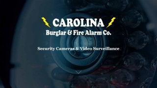 Carolina Burglar & Fire Alarm Video Surveillance + Security Cameras