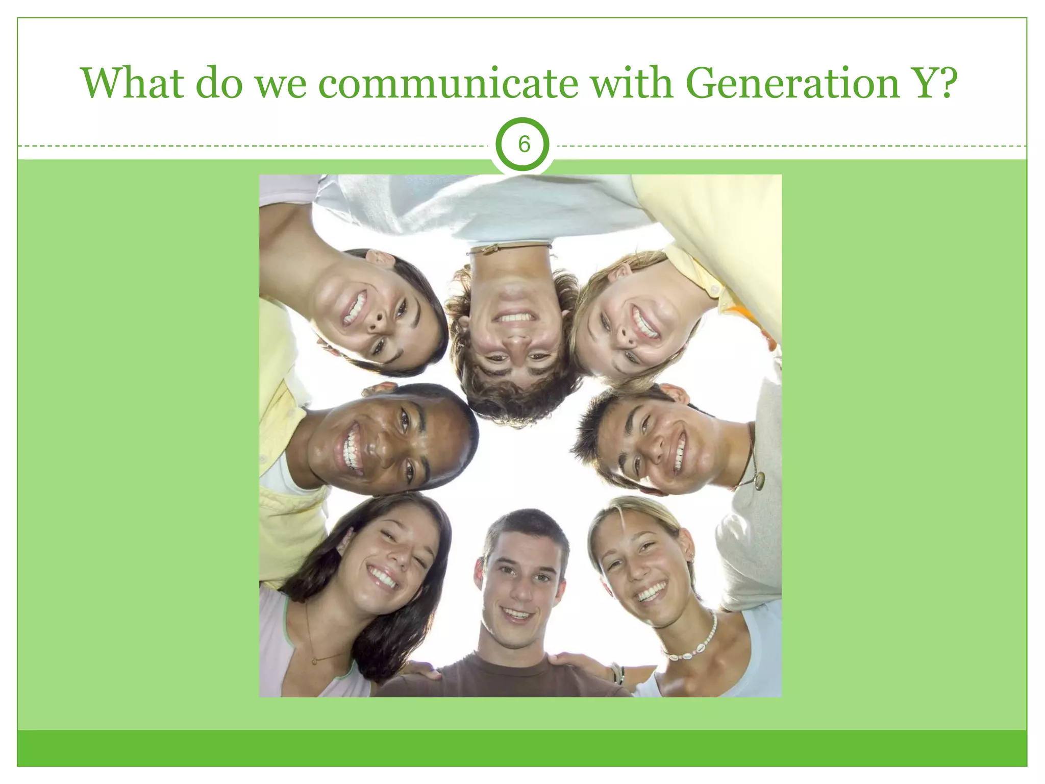 What do we communicate with Generation Y? 