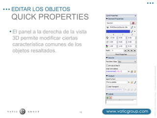 ©2013
Vatic
Consulting
Group
–
Todos
los
derechos
reservados
QUICK PROPERTIES
EDITAR LOS OBJETOS
19
• El panel a la derecha de la vista
3D permite modificar ciertas
característica comunes de los
objetos resaltados.
 