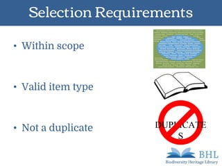 Selection Requirements
• Within scope
• Valid item type
• Not a duplicate DUPLICATE
S
 