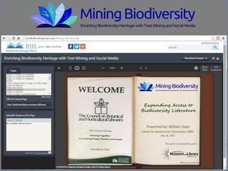 Expanding Access to
Biodiversity Literature
Presented by: William Ulate
Center for Biodiversity Informatics, MBG
May 26, 2016
 
