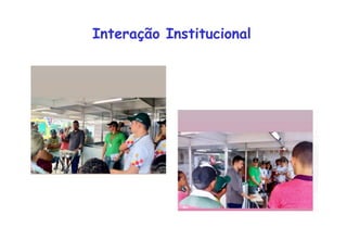 Interação Institucional
 