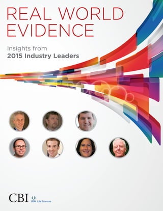 REAL WORLD
EVIDENCE
Life Sciences
Insights from
2015 Industry Leaders
 