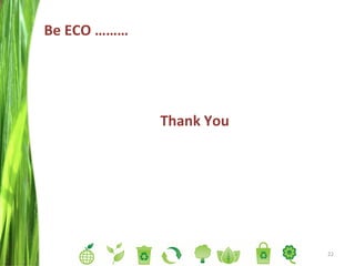 Be ECO ……… Thank You 