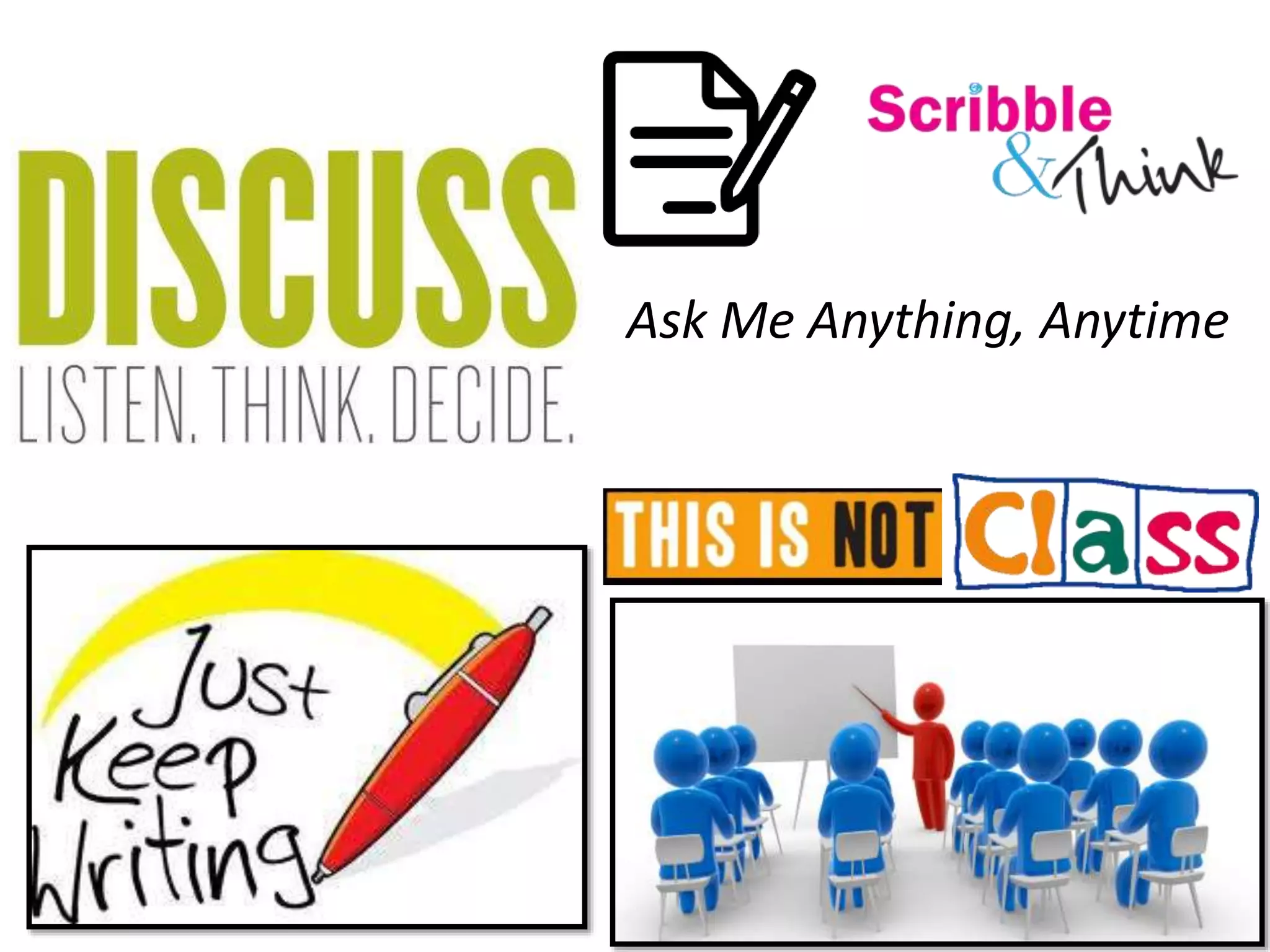 Ask Me Anything, Anytime
 