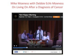 Mike Moxness with Debbie Echt-Moxness
On Living On After a Diagnosis of Cancer
 