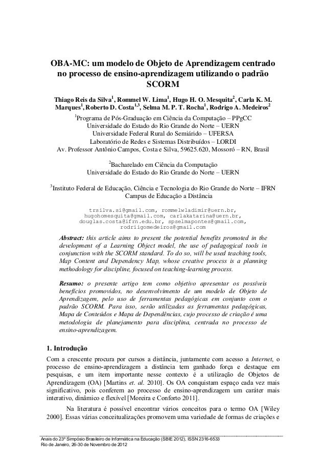 OBA-MC: um modelo de Objeto de Aprendizagem centrado
no processo de ensino-aprendizagem utilizando o padrão
SCORM
Thiago R...