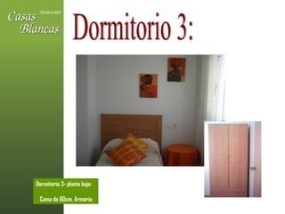 Dormitorio 3: Dormitorio 3- planta baja:  Cama de 80cm. Armario 