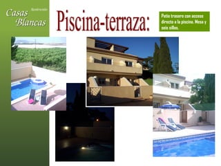 Piscina-terraza: Patio trasero con acceso directo a la piscina. Mesa y seis sillas. 