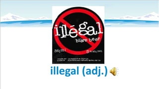 illegal (adj.)

 