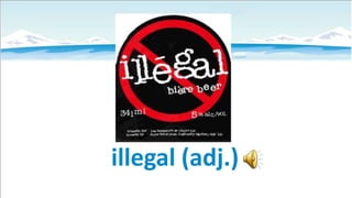 illegal (adj.)

 