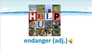 endanger (adj.)

 