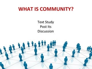 What does your
Community
Look Like?
 