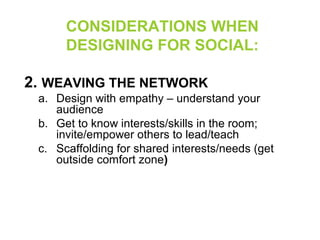 DESIGNING FOR SOCIAL
WHAT DID YOU COME UP WITH?
 