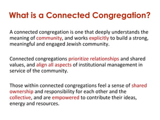 What is a Connected Congregation?
A connected congregation is one that deeply understands the
meaning of community, and wo...