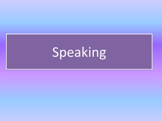 Speaking
 
