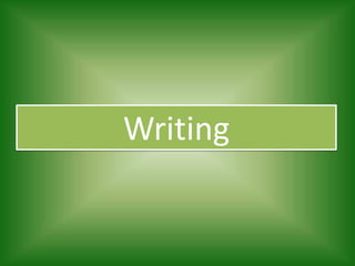 Writing
 
