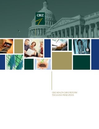 CBIZ HEALTH CARE REFORM
TOOLS AND RESOURCES
 
