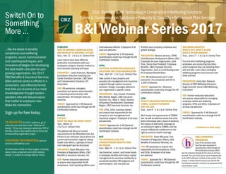 …like the latest in benefits
compliance and wellbeing
programs, sound communication
and coaching techniques, and
innovative strategies for developing
the best health care plan for your
growing organization. Our 2017
CBIZ Benefits & Insurance Services
(B&I) webinar series is offered in a
convenient, cost-effective format
that links you to some of our most
knowledgeable thought leaders ‒
speakers who will discuss topics
that matter to employers now.
Make the connection.
Sign up for free today.
TO REGISTER for 2017 webinars, go to
www .cbiz.com and look under “Webinars &
Events.” (If you are viewing an electronic PDF of
this flier, click on the webinar title to link to the
corresponding registration page.)
FOR MORE INFORMATION send an
email to juditha@cbiz.com.
All information listed on these pages, including
dates, times, presenters and other webinar
details, is subject to change without notice.
HRCI-APPROVED
PROGRAMS
Each of the activities listed
here has been approved for
recertification credit through the
HR Certification Institute (HRCI).
See the individual listings for the amount and type
of credit. The use of this seal is not an endorsement
by the HR Certification Institute of the quality of the
activity. It means that the activity has met the HR
Certification Institute’s criteria to be preapproved for
recertification credit.
(continued on back page)
B&I Webinar Series 2017
ESO: Benefits & HR Technology•Compliance•Wellbeing Solutions
Talent & Compensation Solutions•Property & Casualty•Retirement Plan Services
FEBRUARY
HOW TO IMPROVE COMMUNICATION
AND DEVELOP A COACHING CULTURE
Tues., Feb. 21 - 1 to 2 p.m. Central Time
Learn how to have more effective,
productive conversations with your
employees using the Socratic method, a
time-honored coaching technique.
PRESENTER: Leslie Anderson, Managing
Consultant, Executive Coaching and
Career Transition Services, CBIZ Talent
and Compensation Solutions, EFL
Associates
FOR: HR personnel, managers,
executives and anyone else interested
in improving communication with
subordinates. All employer sizes are
welcome.
CREDIT: Approved for 1 HR (General)
recertification credit hour through the HR
Certification Institute.
MARCH
THE ACA:
WHAT YOU MUST BE DOING TODAY!
Tues., March 21
1 to 2 p.m. Central Time
This webinar will focus on current
requirements of the Affordable Care Act.
If there is any indication about where the
current administration might be taking
health care reform, a glimpse of future
rule making will also be discussed.
PRESENTER: Karen McLeese, Vice
President of Regulatory Affairs, CBIZ
Benefits & Insurance Services, Inc.
FOR: Human resources executives
or anyone else responsible for HR
compliance, chief operating officers and
chief executive officers. Employers of all
sizes are welcome.
CREDIT: Approved for 1 HR (General)
recertification credit hour through the HR
Certification Institute.
APRIL
CAPTIVES: ALTERNATIVE INSURANCE
SOLUTIONS FOR YOUR ORGANIZATION
Tues., April 18 – 1 to 2 p.m. Central Time
Take control of your property and
casualty risk management and insurance
program through captive insurance
solutions. Design coverages tailored to
your organization’s specific needs.
PRESENTERS: Tony Consoli, President,
Mid-Atlantic Region, CBIZ Insurance
Services, Inc.; Mark D. Stoltz, Director
of Business Development, Southwest
Region, CBIZ Insurance Services, Inc.
FOR: CFOs, CEOs, business owners
and anyone else responsible for the
company’s risk management and
insurance program. Employers of all sizes
are welcome.
CREDIT: Approved for 1 HR (General)
recertification credit hour through the HR
Certification Institute.
MAY
THE BUSINESS CASE FOR
UNDERSTANDING BENEFITS AND
HR TRENDS
Tues., May 16 – 1 to 2 p.m. Central Time
Use historical, current, and future trends
in employee benefits and human capital
management to overcome roadblocks to
successful benefits/HR programs and
administration. See how this can
fit within your company’s business and
growth strategy.
PRESENTERS: Wendra Johnson, SPHR,
Chief Business Development Officer, CBIZ
Employee Services Organization; Zack
Pace, Senior Vice President, Employee
Benefits, CBIZ Employee Services
Organization. Zack is a contributing writer
for Employee Benefit News.
FOR: HR professionals and C-suite
executives. For companies with 50 to
1,000 employees.
CREDIT: Approved for 1 Business
recertification credit hour through the HR
Certification Institute.
JUNE
HEALTH COVERAGE CONTINUATION:
COBRA, LEAVES OF ABSENCE
AND THE LIKE
Tues., June 6 – 1 to 2 p.m. Central Time
We’ll review the requirements of COBRA
law, as well as address issues that arise
when individuals take a leave of absence,
the impact of alternative coverage on
an individual’s right to COBRA, and the
impact of Medicare entitlement on the
right to continue health coverage.
PRESENTER: Karen McLeese, Vice
President of Regulatory Affairs, CBIZ
Benefits & Insurance Services, Inc.
FOR: HR executives or anyone else
responsible for HR compliance, COOs
and CEOs. Employers of all sizes 		
are welcome.
CREDIT: Approved for 1 HR (General)
recertification credit hour through the HR
Certification Institute.
WELLBEING BENEFITS:
WHAT’S OUT, WHAT’S IN AND
WHAT’S ON THE HORIZON
Tues., June 27 – 1 to 2 p.m. Central Time
Find out which wellbeing programs
employers are conducting less often,
which programs they are replacing them
with and why. Learn about emerging
wellbeing programs and practices that
show promise.
PRESENTERS: Emily Noll, National
Director of CBIZ Wellbeing Solutions;
Angie Schmidt, Senior CBIZ Wellbeing
Consultant
FOR: Human resources executives
and anyone responsible for managing
employee health and wellbeing
programs, CFOs and CEOs. Employers of
all sizes are welcome.
CREDIT: Approved for 1 HR (General)
recertification credit hour through the HR
Certification Institute.
Switch On to
Something
More …
 