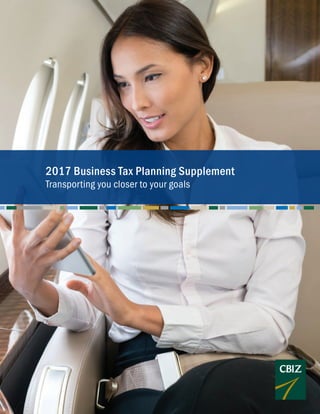 2017 Business Tax Planning Supplement
Transporting you closer to your goals
 