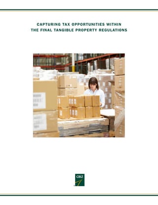 CAPTURING TAX OPPORTUNITIES WITHIN
THE FINAL TANGIBLE PROPERTY REGULATIONS

 