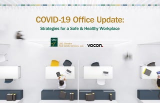 COVID-19 Office Update:
Strategies for a Safe & Healthy Workplace
 