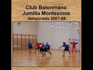 Club Balonmano  Jumilla Montesinos  temporada 2007-08 