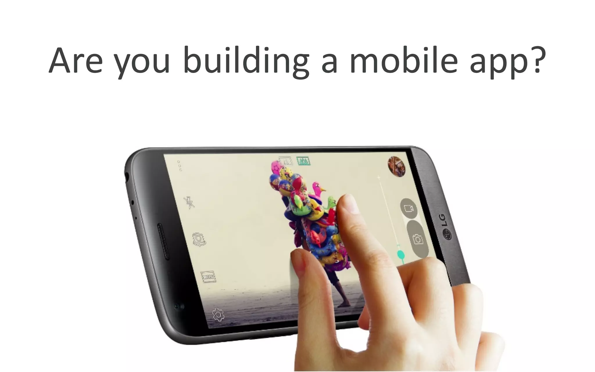 @jacdevos jacques@nreality.com
Are	
  you	
  building	
  a	
  mobile	
  app?
 