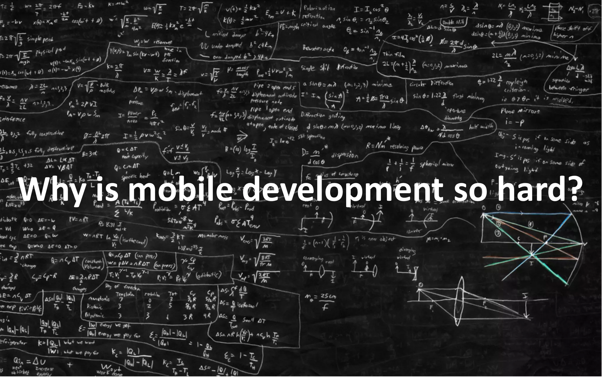 @jacdevos jacques@nreality.com
Why	
  is	
  mobile	
  development	
  so	
  hard?
 