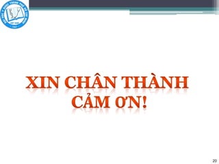 20
XIN CHÂN THÀNH
CẢM Ơ!
 