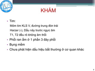 KHÁM
• Tim:
Mỏm tim KLS V, đường trung đòn trái
Harzer (-), Dấu nảy trước ngực âm
T1, T2 đều rõ không âm thổi
• Phổi ran ẩm ở 1 phần 3 đáy phổi
• Bụng mềm
• Chưa phát hiện dấu hiệu bất thường ở cơ quan khác
8
 