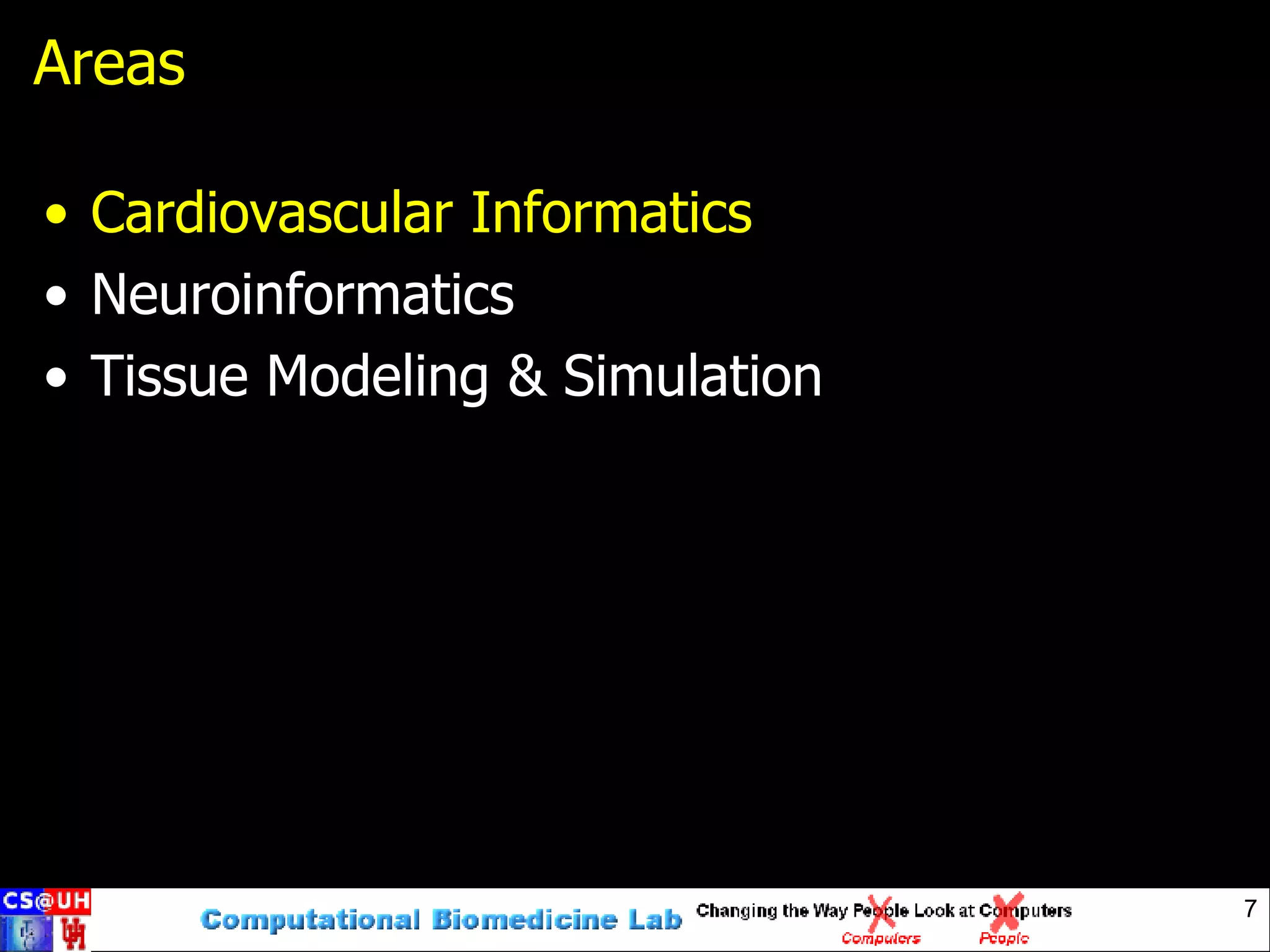 Areas Cardiovascular Informatics Neuroinformatics Tissue Modeling & Simulation 