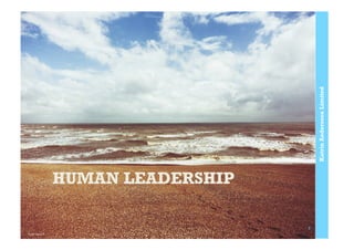 KatrinAnderssonLimited
HUMAN LEADERSHIP
Photo:	
  Crocky	
  ©	
  
5
 