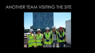 ANOTHER TEAM VISITING THE SITE 
 