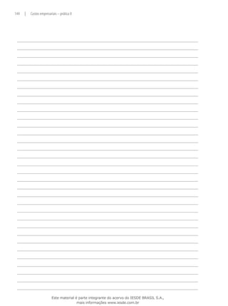 144   |   Custos empresariais – prática II




                          Este material é parte integrante do acervo do IESDE BRASIL S.A.,
                                         mais informações www.iesde.com.br
 