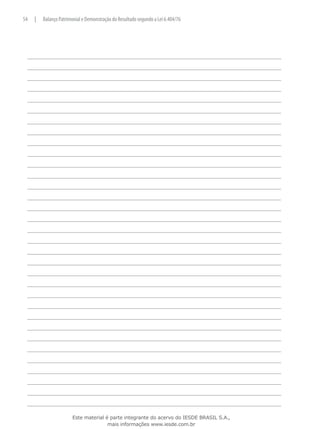 54   |   Balanço Patrimonial e Demonstração do Resultado segundo a Lei 6.404/76




                       Este material é parte integrante do acervo do IESDE BRASIL S.A.,
                                      mais informações www.iesde.com.br
 