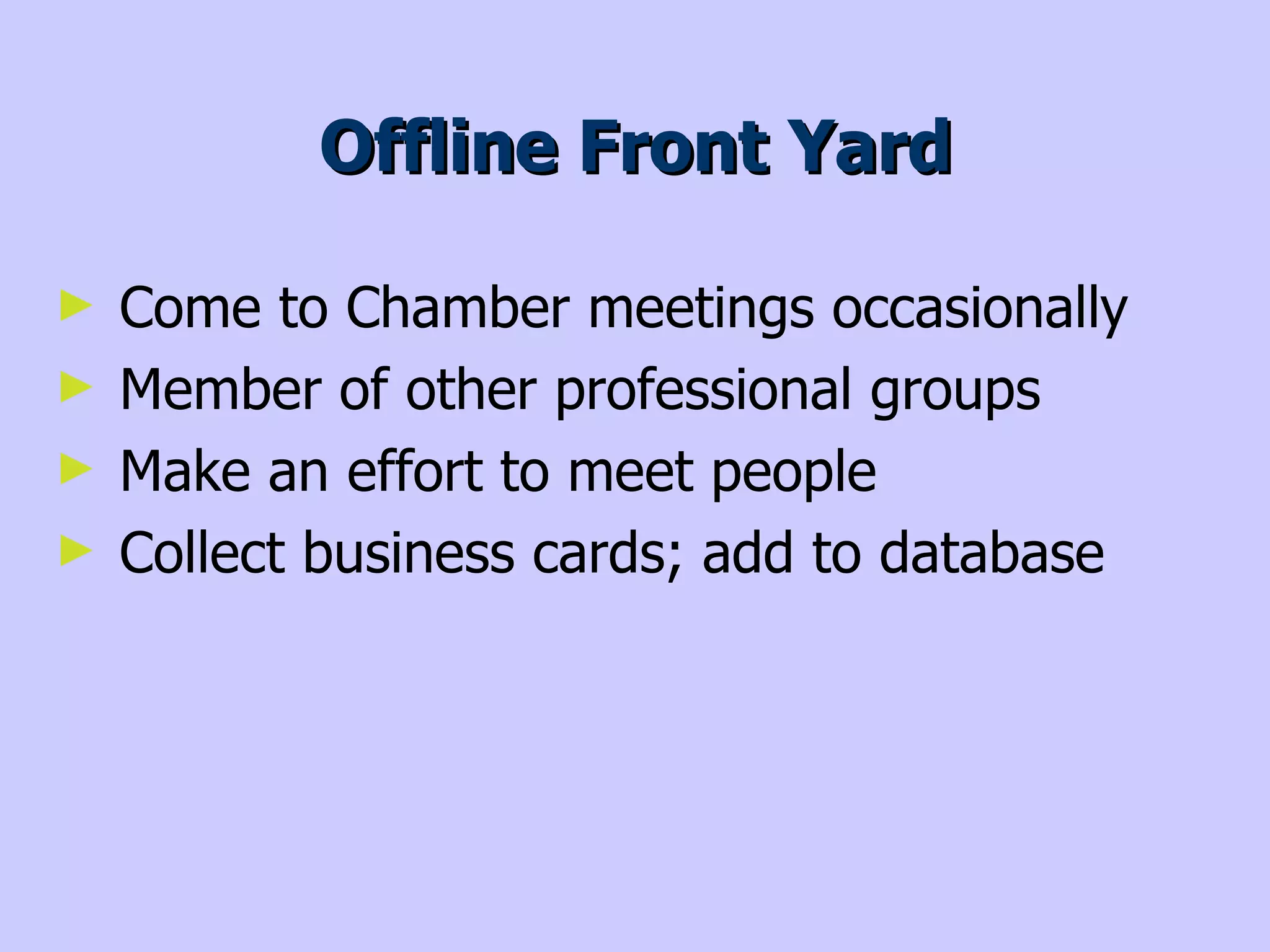 Social Media – The Virtual Front Yard Formal,  professional  Public platform Weak personal  tie Only  communicate  with online 
