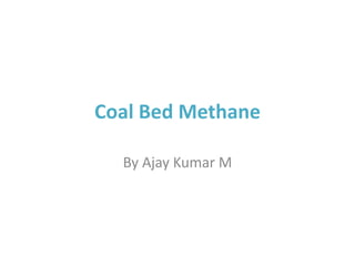 coal bed methane (CBM) | PPTX