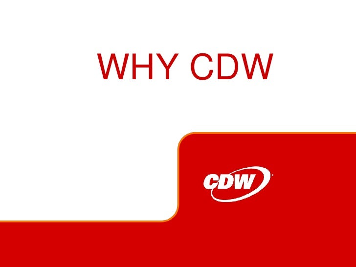 Why CDW
